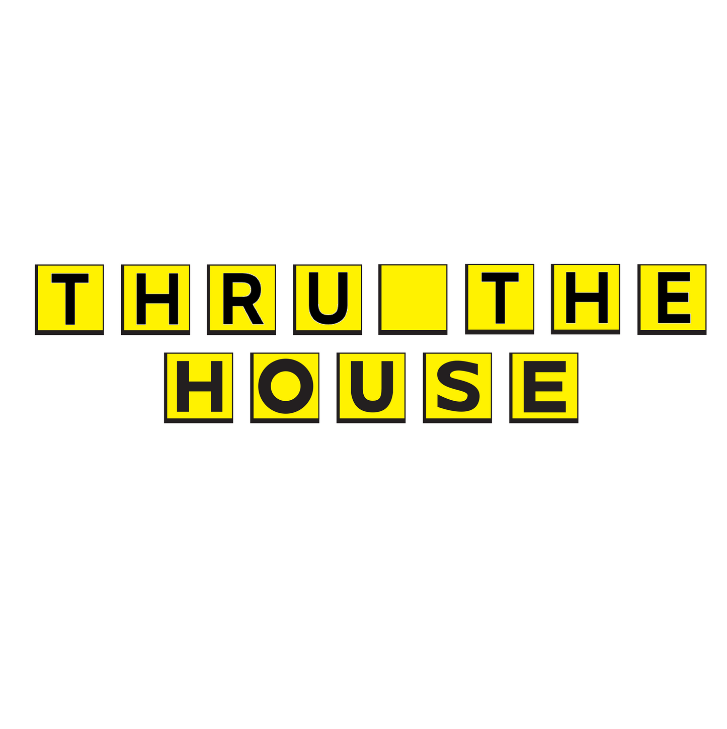 Thru The House Shirt