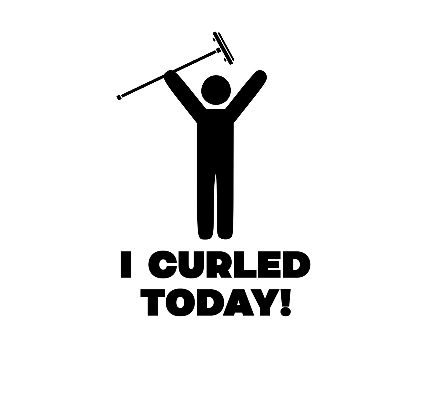 I Curled Today! Shirt